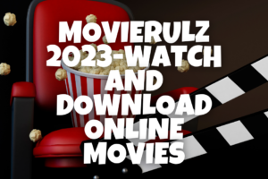 MovieRulz 2023-Watch and Download